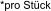 *pro Stück