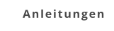 Anleitungen