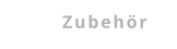 Zubehör